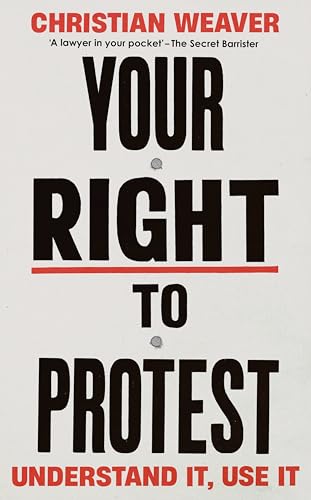 Your Right to Protest: Understand It, Use It (Kindle Edition)