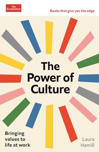 The Power of Culture: Bringing values to life at work: An Economist Edge book (Kindle Edition)