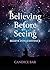 Believing Before Seeing: Be...