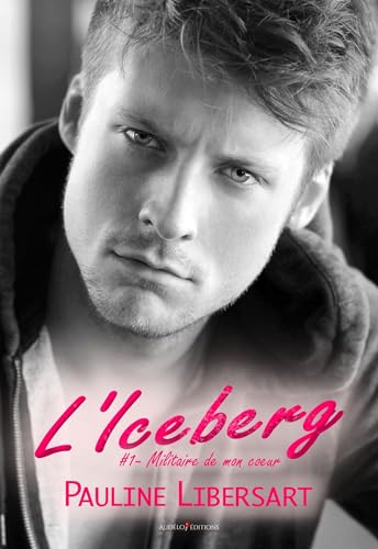 L'Iceberg (Militaire de mon Coeur, #1)