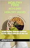 Culinary Harmony: Nourishing Generations , Keto Diet, Healthy Eating, Healthy Juice Plan