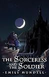 The Sorceress and the Soldier (The Sorceress and the Squid #2)