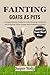 FAINTING GOATS AS PETS: A C...