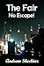 The Fair: No Escape