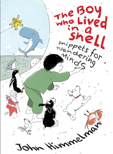 The Boy Who Lived in a Shell: Snippets for Wandering Minds (Hardcover)