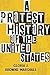 A Protest History of the Un...