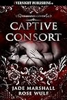 Captive Consort (Thanatos Coven, #1)
