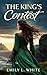 The King's Contest by Emily L. White