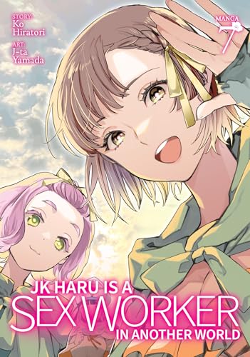 JK Haru is a Sex Worker in Another World (Manga) Vol. 7