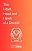 The Heart, Head, and Hands of a Disciple