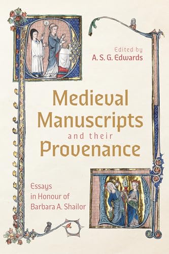 Medieval Manuscripts and their Provenance: Essays in Honour of Barbara A. Shailor (Hardcover)