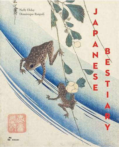 Japanese Bestiary: Animals in Japanese Mythology, Arts and Literature (Hardcover)