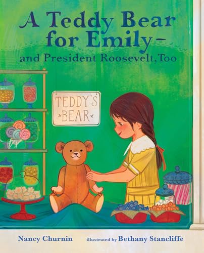 A Teddy Bear for Emily―and President Roosevelt, Too (Hardcover)