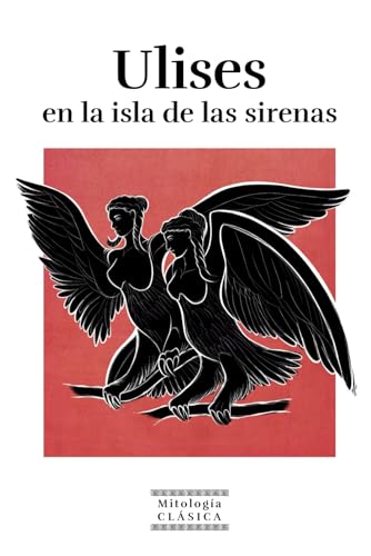 Ulises en la isla de las sirenas (Mitología clásica) (Spanish Edition)
