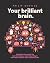 Your Brilliant Brain: A pla...