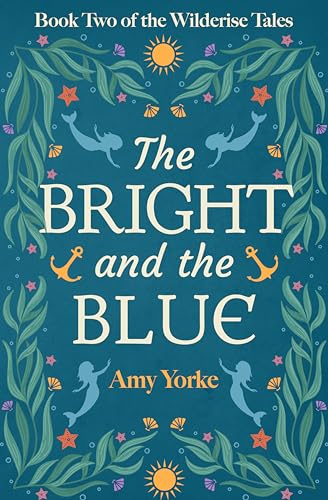 The Bright and the Blue (The Wilderise Tales, #2)