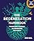 The Regeneration Handbook: Transform Yourself to Transform the World