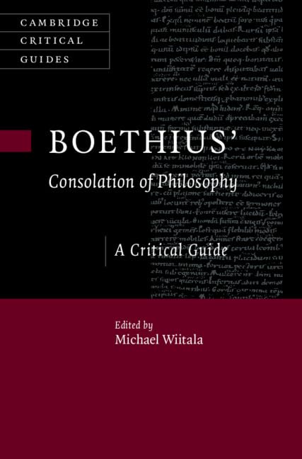 Boethius’ ‘Consolation of Philosophy’: A Critical Guide (Cambridge Critical Guides)