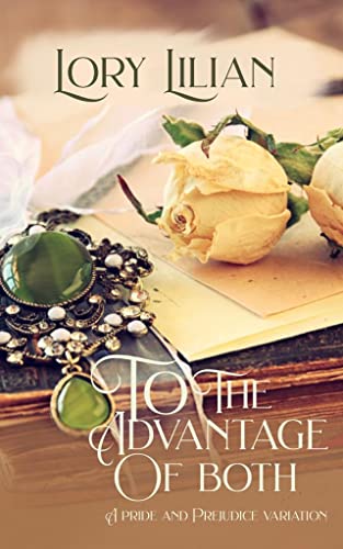To the Advantage of Both: A Pride and Prejudice Variation (Kindle Edition)