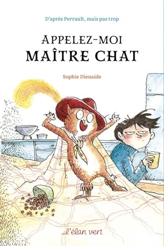 Appelez-moi Maître Chat - D'après Perrault mais pas trop (Paperback)
