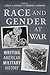 Race and Gender at War by Lesley J. Gordon
