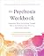 The Psychosis Workbook by Laura Dewhirst PsyD The Psychosis Workbook by Laura Dewhirst PsyD
