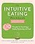 The Intuitive Eating Workbook by Evelyn Tribole MS RDN