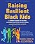 Raising Resilient Black Kid...