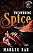 Everything Spice by Marlee Rae