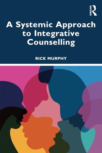 A Systemic Approach to Integrative Counselling (Paperback)