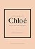 Little Book of Chloé: The story of the iconic brand (Little Books of Fashion)