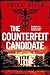 The Counterfeit Candidate by Brian Klein The Counterfeit Candidate by Brian Klein