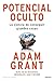 Potencial oculto: La ciencia de conseguir grandes cosas (Deusto) (Spanish Edition)
