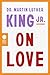 Dr. Martin Luther King Jr. on Love: Essential Writings on Love's Transformative Power from the Exclusive MLK Archives