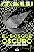 El bosque oscuro (Remembrance of Earth’s Past, #2)