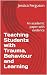 Teaching Students with Trauma, Behaviour and Learning by Jessica Ferguson