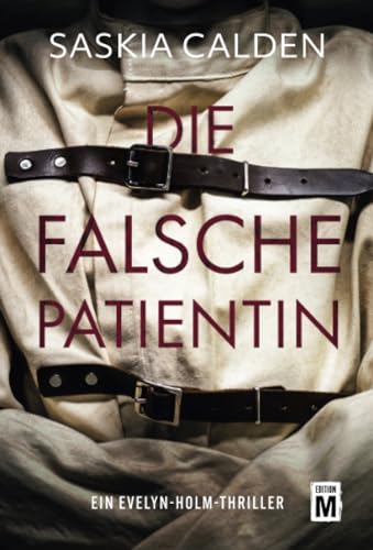 Die falsche Patientin (Ein Evelyn-Holm-Thriller, #2)