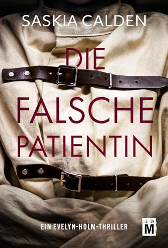 Die falsche Patientin (Ein Evelyn-Holm-Thriller 2) (German Edition)