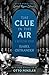 The Clue in the Air: A Detective Story