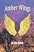 Amber Wings by Clara Davis