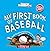 My First Book of Baseball by Sports Illustrated Kids