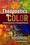 Theopoetics in Color: Embodied Approaches in Theological Discourse