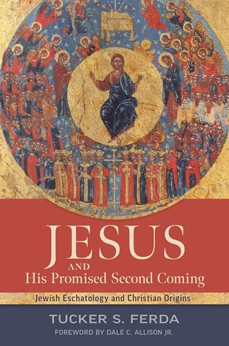 Jesus and His Promised Second Coming: Jewish Eschatology and Christian Origins (Hardcover)