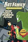 Killer Croc's Powerful Potion by Steve Kort