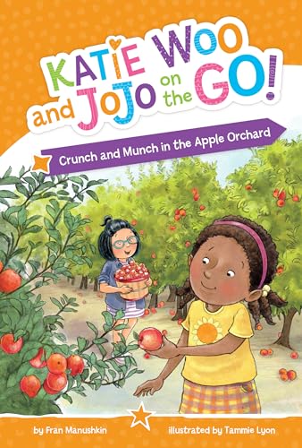Crunch and Munch in the Apple Orchard (Katie Woo and Jojo on the Go!)