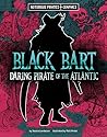 Black Bart, Daring Pirate of the Atlantic (Notorious Pirates Graphics)
