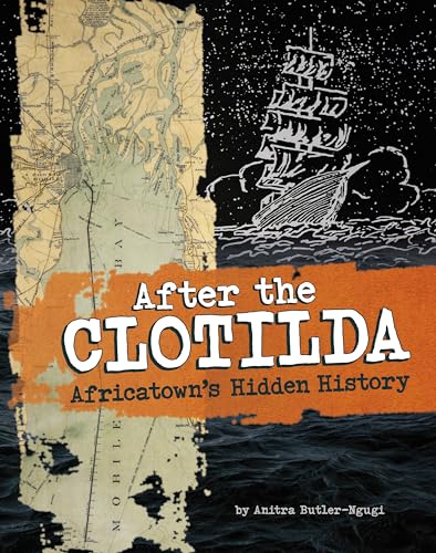After the Clotilda: Africatown’s Hidden History (Paperback)