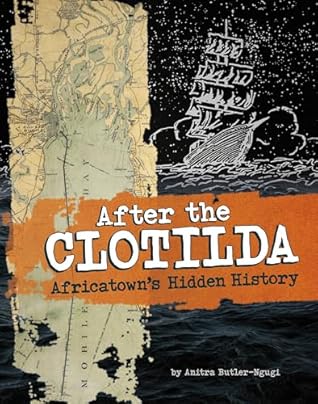 After the Clotilda: Africatown’s Hidden History