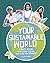 Your Sustainable World: A K...