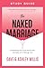 The Naked Marriage Study Guide